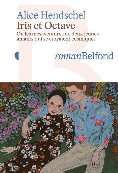 Iris et octave ou les mesaventures de deux jeunes amants qui se croyaient cosmiques